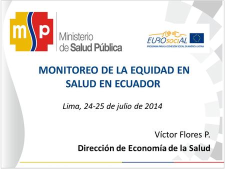 Víctor Flores P. Dirección de Economía de la Salud
