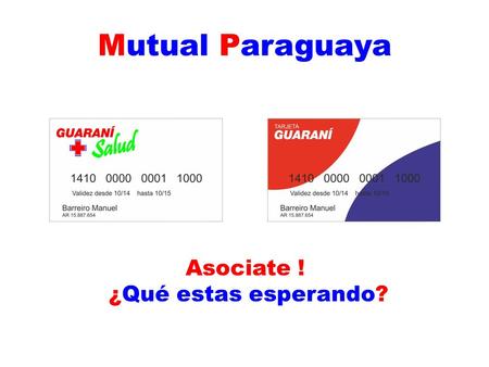 Mutual Paraguaya Asociate ! ¿Qué estas esperando?.