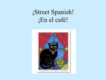 ¡Street Spanish! ¡En el café!. “Al fin y al cabo” anyway, in the end, when all is said and done Cabo = end, and, “cape” En el Cabo = at the cape Ciudad.