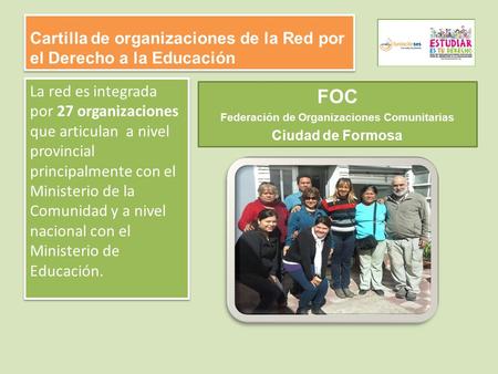 Cartilla de organizaciones de la Red por el Derecho a la Educación La red es integrada por 27 organizaciones que articulan a nivel provincial principalmente.