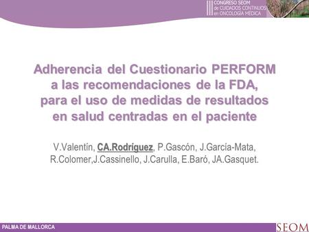 Adherencia del Cuestionario PERFORM a las recomendaciones de la FDA, para el uso de medidas de resultados en salud centradas en el paciente V.Valentín,