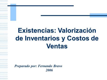 Existencias: Valorización de Inventarios y Costos de