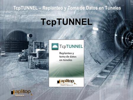 TcpTUNNEL – Replanteo y Toma de Datos en Túneles TcpTUNNEL.