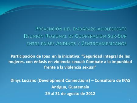 Participación de Ipas en la iniciativa: “Seguridad integral de las mujeres, con énfasis en violencia sexual: Combate a la impunidad frente a la violencia.