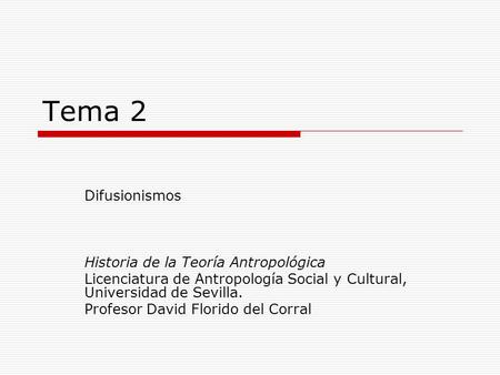 Tema 2 Difusionismos Historia de la Teoría Antropológica