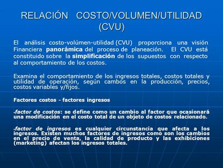 RELACIÓN COSTO/VOLUMEN/UTILIDAD (CVU)