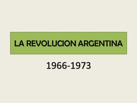 LA REVOLUCION ARGENTINA