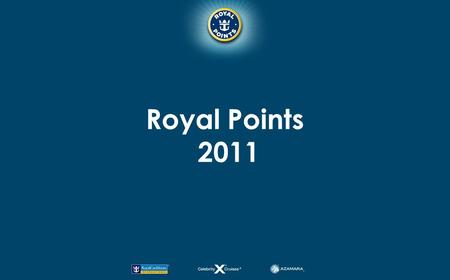 Royal Points 2011. ¿Qué es ROYAL POINTS? Es un programa de fidelidad a largo plazo pensando en los “Asesores de Viaje”, para apoyarlos con sus objetivos.