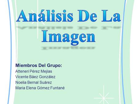 Análisis De La Imagen Miembros Del Grupo: Atteneri Pérez Mejías