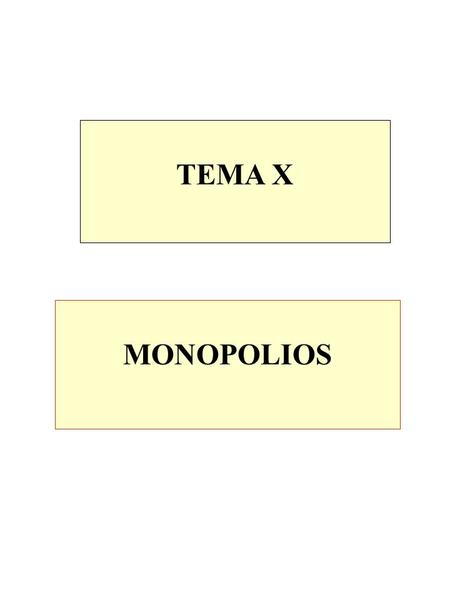 TEMA X MONOPOLIOS.