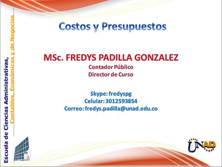 MSc. FREDYS PADILLA GONZALEZ Correo: