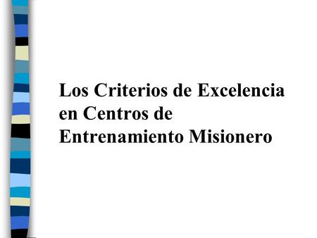 Los Criterios de Excelencia en Centros de Entrenamiento Misionero