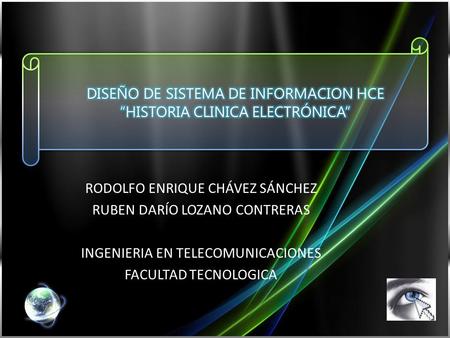 RODOLFO ENRIQUE CHÁVEZ SÁNCHEZ RUBEN DARÍO LOZANO CONTRERAS INGENIERIA EN TELECOMUNICACIONES FACULTAD TECNOLOGICA.