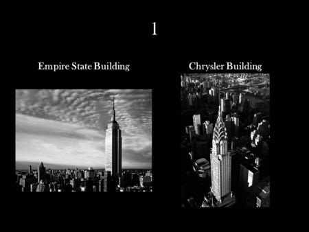 1 Empire State Building Chrysler Building. 2 Lo que los pobres pueden lograr en América Una tierra que ha alcanzado el cielo con los pies en la tierra.