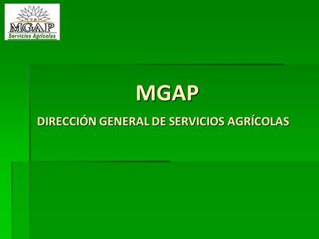 MGAP MGAP DIRECCIÓN GENERAL DE SERVICIOS AGRÍCOLAS.