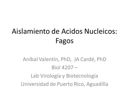 Aislamiento de Acidos Nucleicos: Fagos