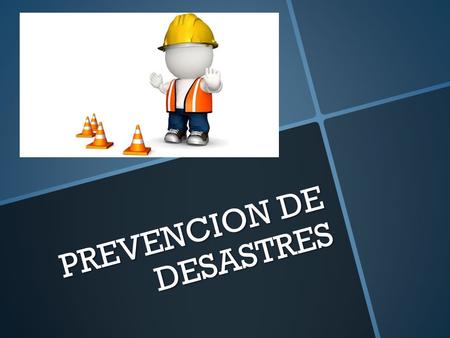 PREVENCION DE DESASTRES