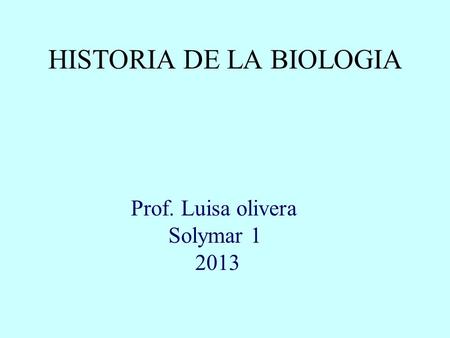 HISTORIA DE LA BIOLOGIA