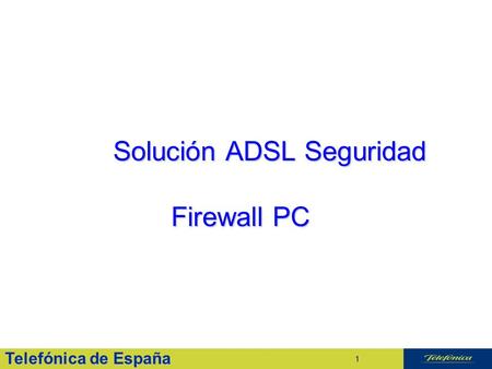 Telefónica de España 1 Solución ADSL Seguridad Firewall PC.