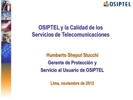 OSIPTEL y la Calidad de los Servicios de Telecomunicaciones