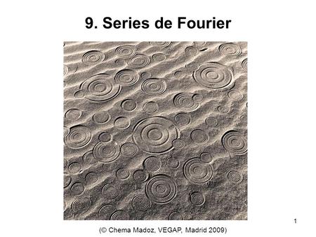 9. Series de Fourier (© Chema Madoz, VEGAP, Madrid 2009)