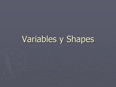 Variables y Shapes. Variables ► Lugares de la memoria que reciben un nombre ► En VB no es necesario declarar las variables  A=8 ► Se declaran con Dim.