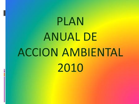 PLAN ANUAL DE ACCION AMBIENTAL 2010.