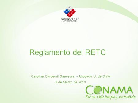 Reglamento del RETC Carolina Cardemil Saavedra - Abogado U. de Chile 9 de Marzo de 2010.