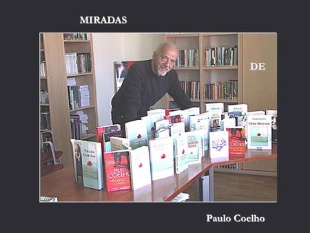 MIRADAS DE Paulo Coelho
