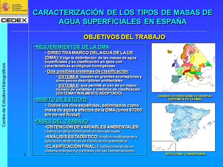 Centro de Estudios Hidrográficos MINISTERIO DE FOMENTO MINISTERIO DE MEDIO AMBIENTE 1 CARACTERIZACIÓN DE LOS TIPOS DE MASAS DE AGUA SUPERFICIALES EN ESPAÑA.
