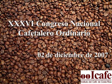 XXXVI Congreso Nacional Cafetalero Ordinario