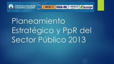 Planeamiento Estratégico y PpR del Sector Público 2013