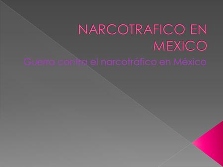 NARCOTRAFICO EN MEXICO