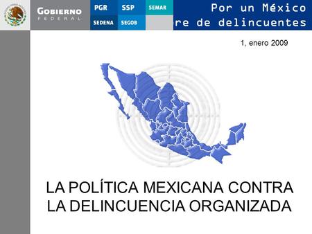 LA POLÍTICA MEXICANA CONTRA LA DELINCUENCIA ORGANIZADA