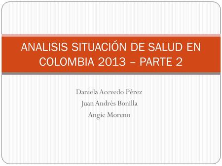ANALISIS SITUACIÓN DE SALUD EN COLOMBIA 2013 – PARTE 2