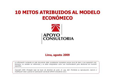 0 www.apoyoconsultoria.com Lima, agosto 2009 La información contenida en este documento debe considerarse incompleta porque sirve de base a una exposición.