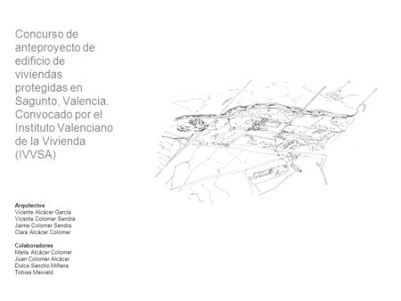 Concurso de anteproyecto de edificio de viviendas protegidas en Sagunto, Valencia. Convocado por el Instituto Valenciano de la Vivienda (IVVSA) Arquitectos.