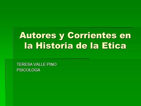 Autores y Corrientes en la Historia de la Etica