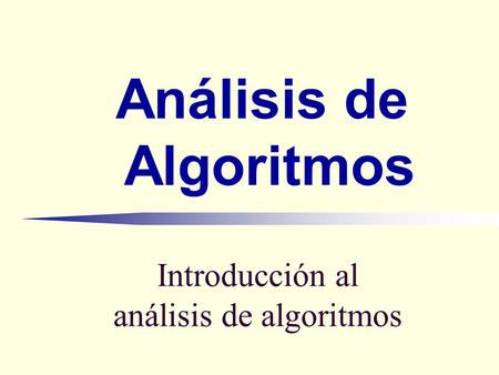 Introducción al análisis de algoritmos