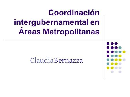 Coordinación intergubernamental en Áreas Metropolitanas.