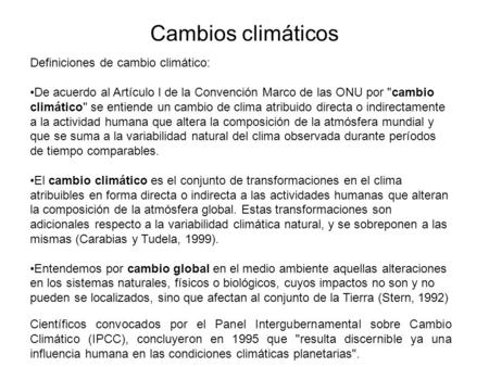 Cambios climáticos Definiciones de cambio climático: