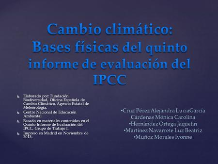  Elaborado por: Fundación Biodiversidad, Oficina Española de Cambio Climático, Agencia Estatal de Meteorología,  Centro Nacional de Educación Ambiental.