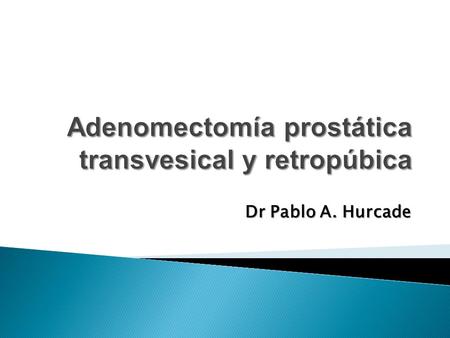 Adenomectomía prostática transvesical y retropúbica