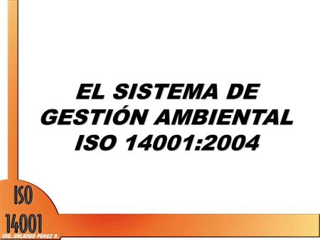 EL SISTEMA DE GESTIÓN AMBIENTAL ISO 14001:2004