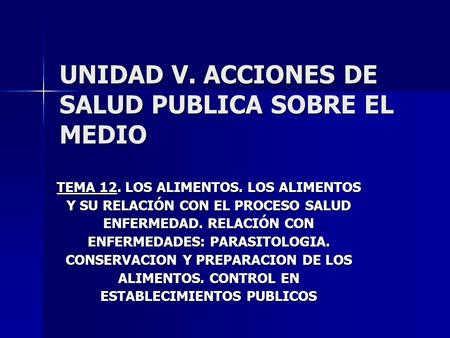UNIDAD V. ACCIONES DE SALUD PUBLICA SOBRE EL MEDIO