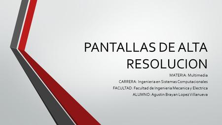 PANTALLAS DE ALTA RESOLUCION