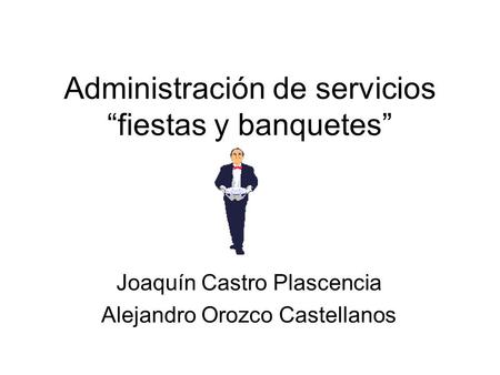 Administración de servicios “fiestas y banquetes”