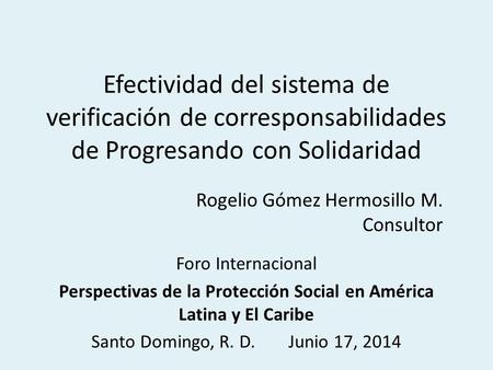 Efectividad del sistema de verificación de corresponsabilidades de Progresando con Solidaridad Foro Internacional Perspectivas de la Protección Social.