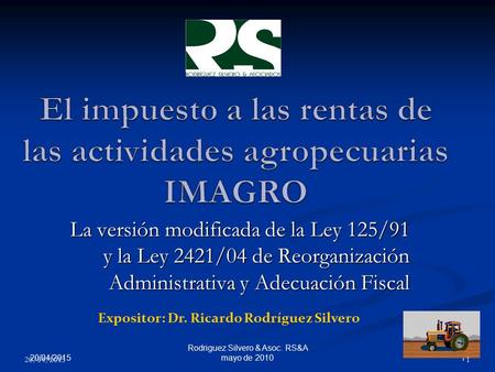 20/04/2015 1 Rodriguez Silvero & Asoc. RS&A mayo de 2010 La versión modificada de la Ley 125/91 y la Ley 2421/04 de Reorganización Administrativa y Adecuación.