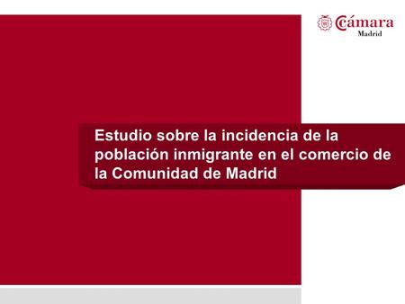 Objetivos generales Estudio sobre la incidencia de la demanda de los consumidores nacidos fuera de España en el comercio de la Comunidad de Madrid. Observar.